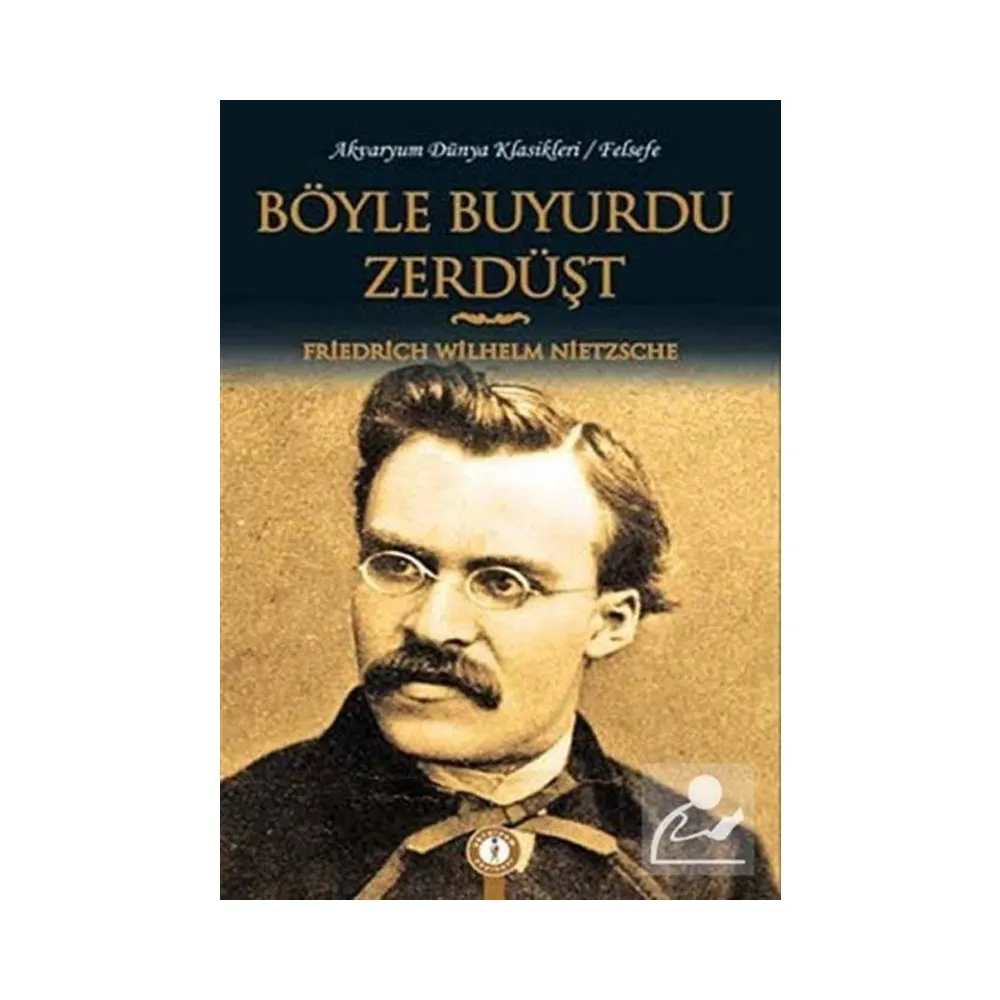 Böyle Buyurdu Zerdüşt (Friedrich Nietzsche, 1883-1885)